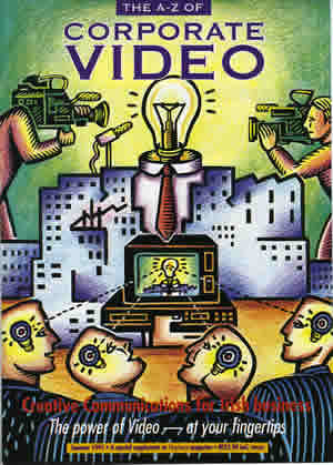 Fig 1. Cover illustration for Corporate video magazine 1991. The lead feature article was about the persuasive power of video